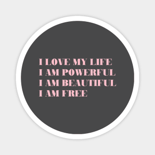 I Love My Life, pink Magnet